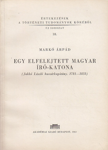 Mark rpd - Egy elfelejtett magyar r-katona (Jakk Lszl huszrkapitny 1781-18