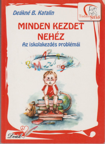 Minden kezdet neh�z - Az iskolakezd�s probl�m�i