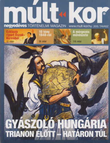 Bartal Csaba  (fszerk.) - Mlt-kor negyedves trtnelmi magazin 2015. tavasz