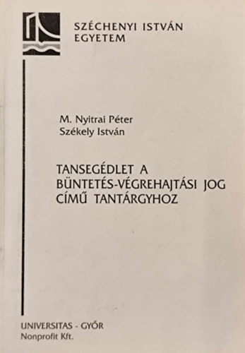 Szkely Istvn M. Nyitrai Pter - Tansegdlet a bntets-vgrehajtsi jog cm tantrgyhoz