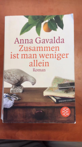 Anna Gavalda - Zusammen ist man weniger allein - Egy�tt kev�sb� vagytok egyed�l (n�met nyelven)