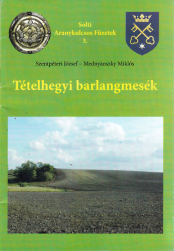 Ttelhegyi barlangmesk (Solti Aranykulcsos Fzetek 3.)