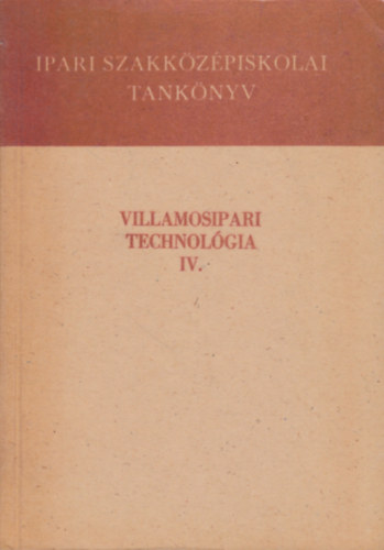 Villamosipari Technolgia IV.