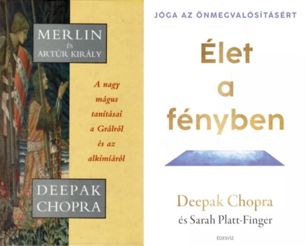 2 db Deepak Chopra ktet: Merlin s Artr kirly - A nagy mgus tantsai a Grlrl s az alkmirl + let a fnyben - Jga az nmegvalstsrt