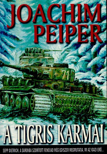 Joachim Peiper - A Tigris karmai