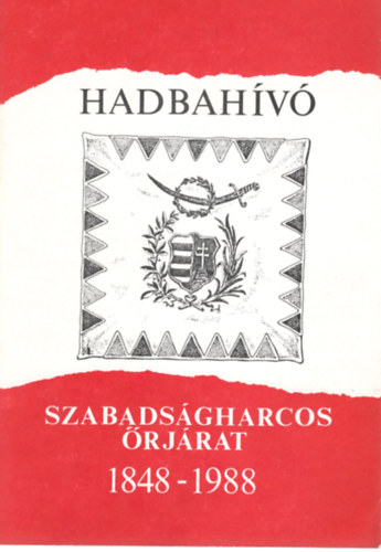 Hadbahv- Szabadsgharcos rjrat 1848-1988