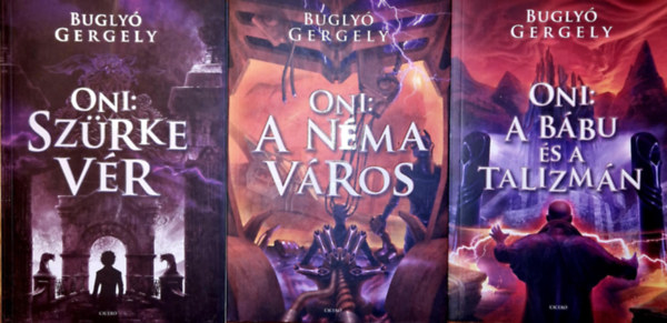 Bugly Gergely - Oni: Szrke vr + Oni: A nma vros + Oni: A bbu s a talizmn