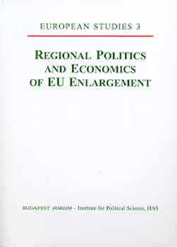 Lvai I. Szerk.: Hlvely I. - Regional Politics and Economics of EU Enlargement