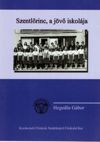 Szentlrinc, a jv iskolja