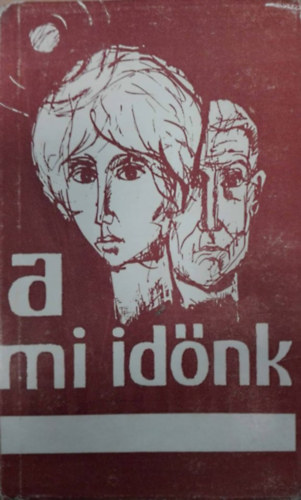 A mi id�nk (b�k�scsabai �r�k antol�gi�ja)