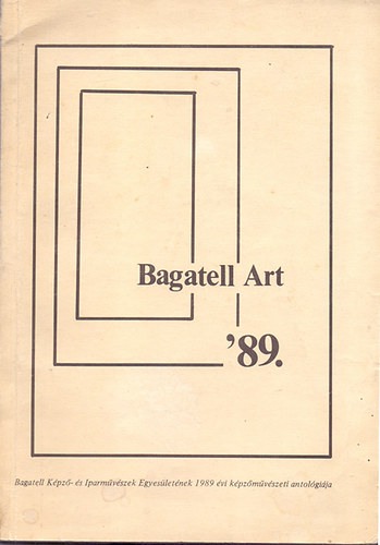 Fischbein Nndor grafikus  (szerk.) - Bagatell Art '89