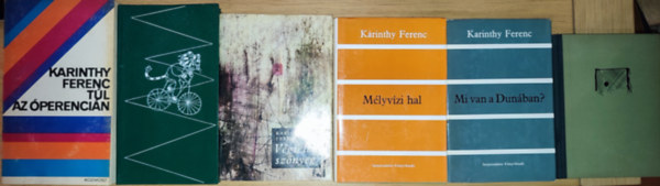 Ferenc Karinthy - 6db Karinthy Ferenc regény - Túl az óperencián, EZ-AZ avagy A bicikliző tigris, Végtelen szőnyeg, Mélyvízi hal, Mi van a Dunában?, Ferencvárosi szív