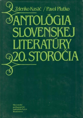 Antolgia slovenskej literatry 20. storocia