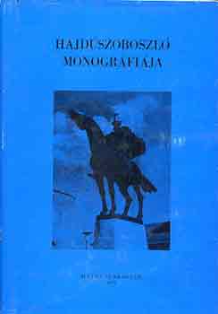 Dank� Imre (szerk.) - Hajd�szoboszl� monogr�fi�ja