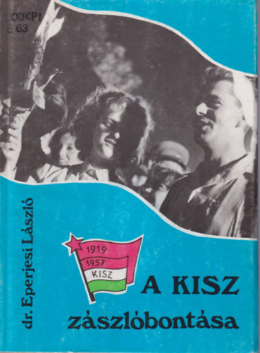 A KISZ zszlbontsa