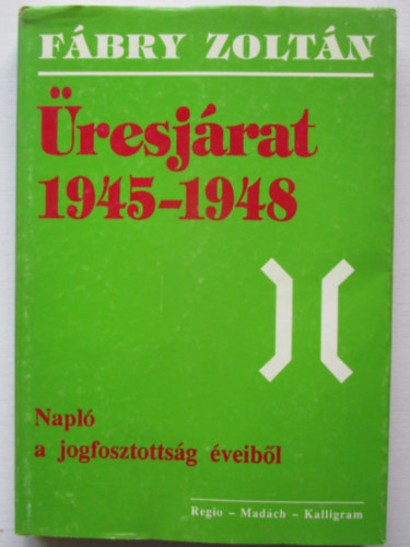 �resj�rat 1945-1948 (Napl� a jogfosztotts�g �veib�l)