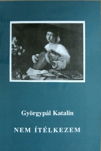 Gyrgypl Katalin - Nem tlkezem