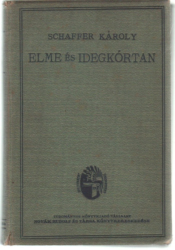 Elme �s idegk�rtan - Az elmebetegs�gek �s a kapcsolatos idegbetegs�gek k�rtana