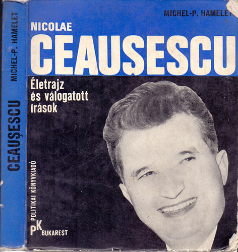 Nicolae Ceausescu �letrajz �s v�logatott �r�sok