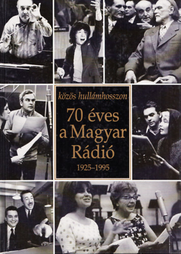 70 ves a Magyar Rdi 1925-1995 (Kzs hullmhosszon)