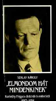 Szalay Kroly - "Elmondom ht mindenkinek"