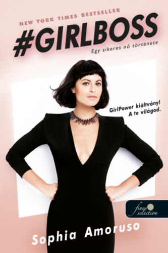 Sophia Amoruso - Girlboss - Egy sikeres n trtnete