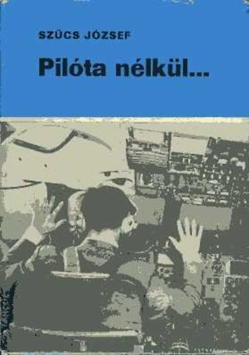 Pil�ta n�lk�l...