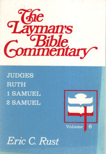 The Layman's Bible Commentary  6 - Judges, Ruth, 1 Samuel, 2 Samuel