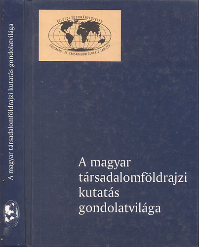 Abonyin Palots Joln; Becsei Jzsef; Kovcs Csaba - A magyar trsadalomfldrajzi kutats gondolatvilga