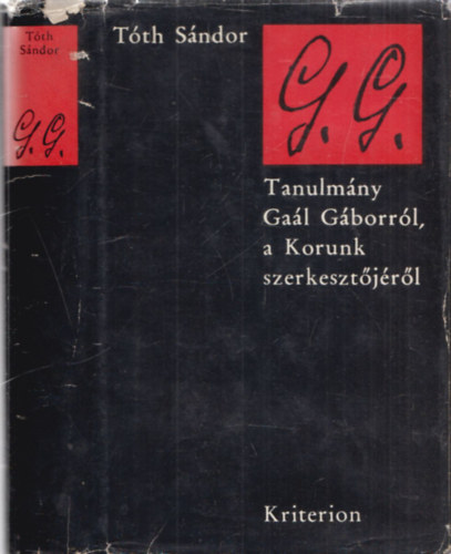 G. G. - Tanulmny Gal Gborrl, a Korunk szerkesztjrl (dediklt)