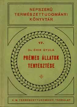 Dr. Éhik Gyula - Prémes állatok tenyésztése