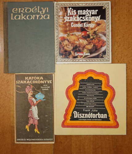 4 klasszikus magyar szak�csk�nyv: Kat�ka szak�csk�nyve, Erd�lyi lakoma, Kis magyar szak�csk�nyv, Diszn�torban