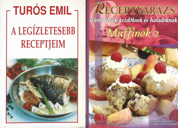 2 db szakcsknyv, Trs Emil: A legzletesebb receptjeim, Szab Sndorn s Horvth Ildik: Muffinok 2