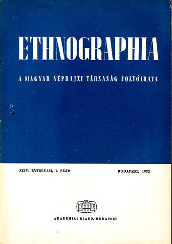 Ethnographia - a Magyar Nprajzi Trsasg folyirata 1983. 1-4. szm (XCIV. vf.)