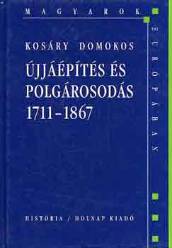 �jj��p�t�s �s polg�rosod�s 1711-1867 (Magyarok Eur�p�ban)