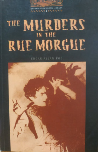 The Murders in the Rue Morgue - Oxford Bookworms Library 2