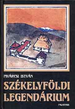 Szkelyfldi legendrium - Tjak, emberek, valsg s kpzelet