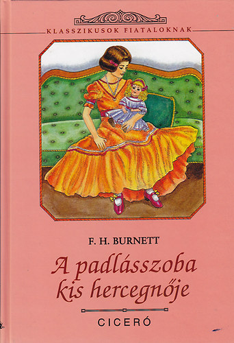 F. H. Burnett - A padlsszoba kis hercegnje