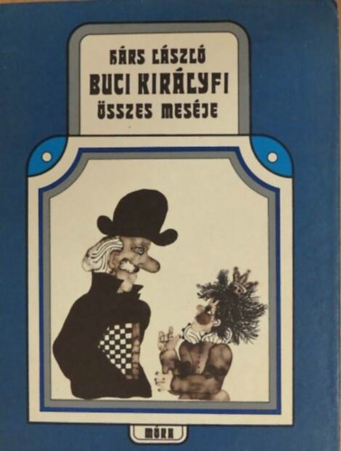 Buci kirlyfi sszes mesje - Illusztrlt kiads Heinzelmann Emma rajzaival
