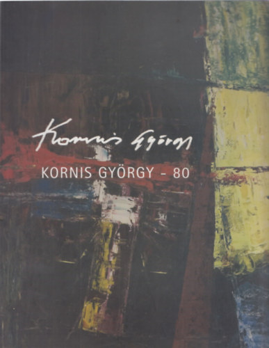 Kornis Gyrgy 80 + Kornis Gyrgy Prizs-Bcs-Budapest (kt m)