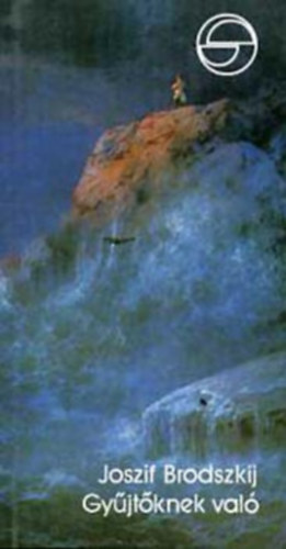 Joszif Brodszkij - Gy�jt�knek val� \(m�rleg)