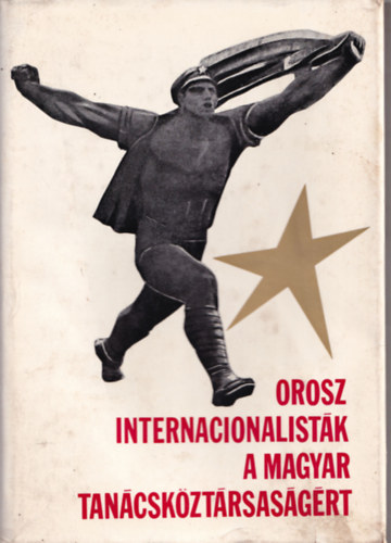 Zsil�k Andr�s  (sze L. I. Jakovlev (szerkeszt�) - Orosz internacionalist�k a magyar Tan�csk�zt�rsas�g�rt