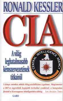 CIA: A vilg leghatalmasabb kmszervezetnek titkairl