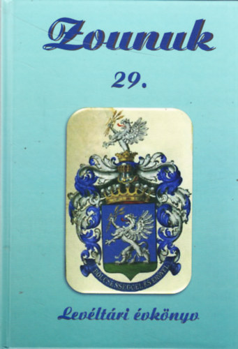 Bojtos Gbor, Czgny Istvnn, Cseh Gza, Mag Kroly, Sebk Balzs, Hlbocsnyi Norbert, Szigeti Tamara, Szikszai Mihly Bagi Gbor - Zounuk - Magyar Nemzeti Levltr Jsz-Nagykun-Szolnok megyei levltra vknyve 29.