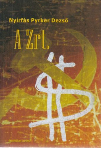 A Zrt. - politikai krimi