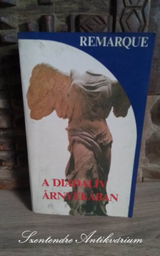 A Diadal�v �rny�k�ban (Arc de Triomphe) - M�sz�ros Kl�ra ford�t�s�ban; Saj�t k�ppel!