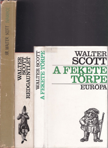 3 db Sir Walter Scott m: A fekete trpe + Redgauntlet +Ivanhoe