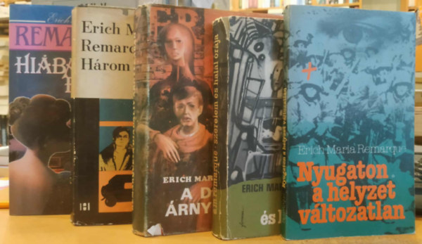 Erich Maria Remarque - 5 db Remarque: Nyugaton a helyzet változatlan + Szerelem és halál órája + A diadalív árnyékában + Három bajtárs + Hiába futsz
