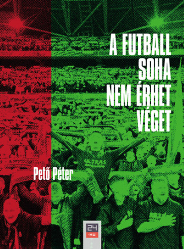 A futball soha nem rhet vget