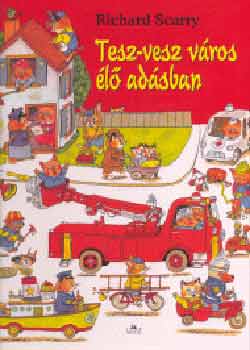 Richard Scarry - Tesz-Vesz Vros l adsban